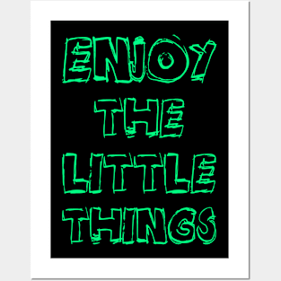 enjoy the little things Posters and Art